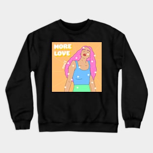 More love Crewneck Sweatshirt